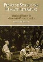 Profound Science and Elegant Literature: Imagining Doctors in Nineteenth-Century America