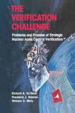The verification challenge : problems and promise of strategic nuclear arms control verification