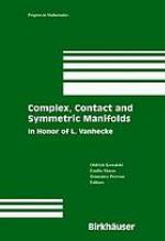 Complex, Contact and Symmetric Manifolds : In Honor of L. Vanhecke.
