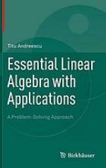 Essential Linear Algebra with Applications : a Problem-Solving Approach
