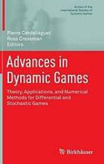 Advances in Dynamic Games : Theory, Applications, and Numerical Methods for Differential and Stochastic Games