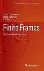 Finite Frames : Theory and Applications