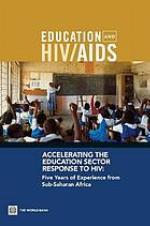 Accelerating the Education Sector Response to HIV Five Years of Experience from Sub-Saharan Africa