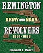 Remington army and navy revolvers, 1861-1888