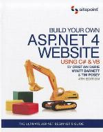 Build Your Own ASP.NET 4 Web Site Using C# &amp; VB, 4th Edition