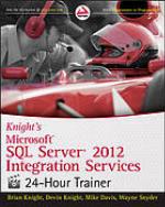 Knight's Microsoft SQL Server 2012 integration services 24-hour trainer