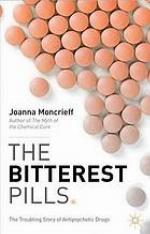 The bitterest pills : the troubling story of antipsychotic drugs