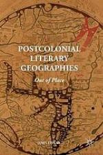 Postcolonial literary geographies : out of place