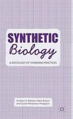 Synthetic biology : a sociology of changing practices