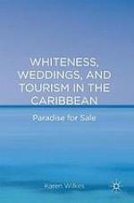 Whiteness, Weddings, and Tourism in the Caribbean
