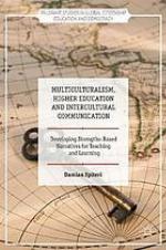 Multiculturalism, Higher Education and Intercultural Communication : Developing Strengths-Based Narratives for Teaching and Learning
