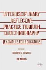 Interdisciplinary reflective practice through duoethnography : examples for educators