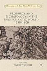 Prophecy and eschatology in the transatlantic world 1500-1800