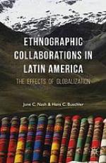 Ethnographic collaborations in Latin America the effects of globalization