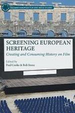 Screening european heritage : the cultural politics of history on film.