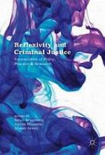 Reflexivity and criminal justice : intersections of policy, practice and research