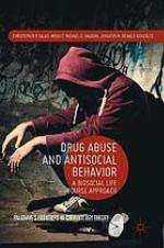 Drug abuse and antisocial behavior : a biosocial life course approach