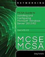 MCSA/MCSE guide to installing and configuring Microsoft Windows Server 2012, exam 70-410
