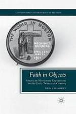 Faith in objects : american missionary expositions in the early twentieth century.