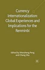 Currency Internationalization: Global Experiences and Implications for the Renminbi.