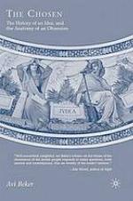 The chosen : the history of an idea, the anatomy of an obsession