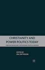 Christianity and power politics today : christian realism and contemporary political dilemmas.