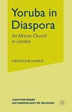 Yoruba in diaspora : an African church in London