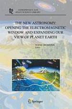 The new astronomy : opening the electromagnetic window and expanding our view of planet earth : a meeting to honor Woody Sullivan on his 60th birthday