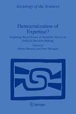 Democratization of expertise? : exploring novel forms of scientific advice in political decision-making