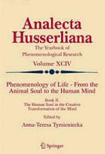 Phenomenology of Life from the Animal Soul to the Human Mind : Book II The Human Soul in the Creative Transformation of the Mind