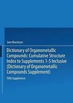 Dictionary of organometallic compounds : cumulative structure index to supplements 1-5 inclusive. Fifth supplement