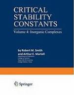 Critical stability constants. Vol ume 4, Inorganic complexes