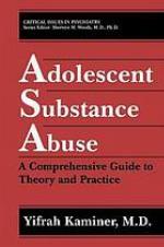 Adolescent substance abuse : a comprehensive guide to theory and practice.