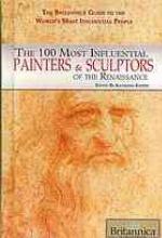 The 100 Most Influential Painters &amp; Sculptors of the Renaissance