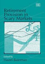 Retirement Provision in Scary Markets