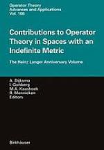 Contributions to Operator Theory in Spaces with an Indefinite Metric : the Heinz Langer Anniversary Volume