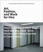 Art, fashion and work for hire : Thomas Demand, Peter Saville, Hedi Slimane, Hans Ulrich Obrist and Cristina Bechtler in conversation