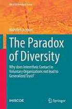 The paradox of diversity : why does interethnic contact in voluntary organizations not lead to generalized trust?