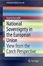 National sovereignty in the European Union : view from the Czech perspective