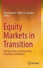 Equity markets in transition : the value chain, price discovery, regulation, and beyond