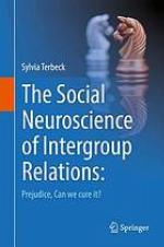 The social neuroscience of intergroup relations prejudice, can we cure it?