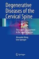 Degenerative diseases of the cervical spine : therapeutic management in the subaxial section