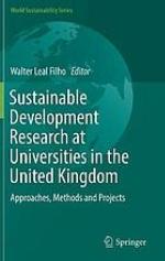 Sustainable Development Research at Universities in the United Kingdom : Approaches, Methods and Projects