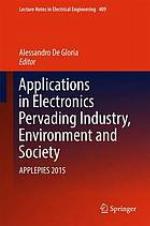 Applications in electronics pervading industry, environment and society : APPLEPIES 2015
