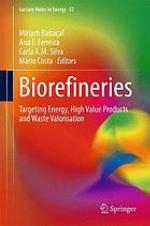 Biorefineries : targeting energy, high value products and waste valorisation