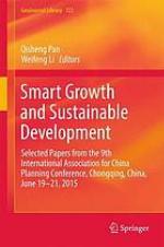 Smart growth and sustainable development : selected papers from the 9th International Association for China Planning Conference, Chongqing, China, June 19-21, 2015