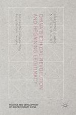 China's ethical revolution and regaining legitimacy : reforming the Communist Party through its public servants