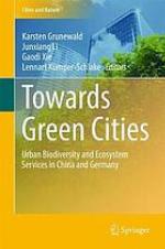Towards green cities : urban biodiversity and ecosystem services in China and Germany