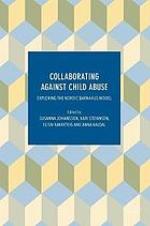 Collaborating against child abuse : exploring the Nordic Barnahus model