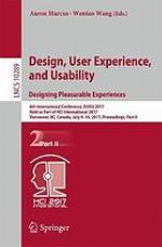 Design, user experience, and usability. Part II : designing pleasurable experiences : 6th International Conference, DUXU 2017, Held as Part of HCI International 2017, Vancouver, BC, Canada, July 09-14, 2017, proceedings